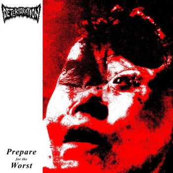 Deterioration - Prepare for the Worst (2025)