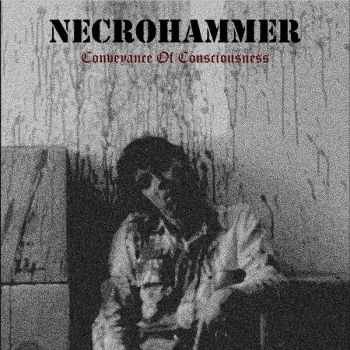 Necrohammer - Conveyance of Consciousness (2025)