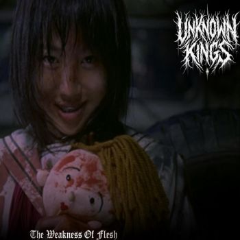 Unknown Kings - The Weakness of Flesh (2025)