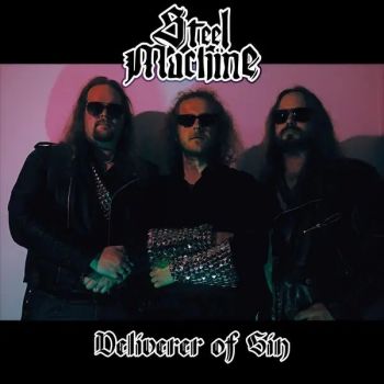 Steel Machine - Deliverer Of Sin (2025)