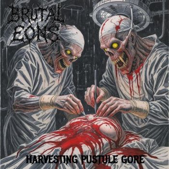 Brutal Eons - Harvesting Pustule Gore (2025)