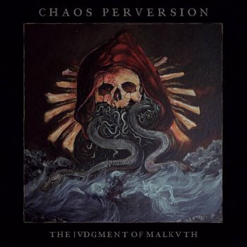 Chaos Perversion - The Denial Malkuth (2025)