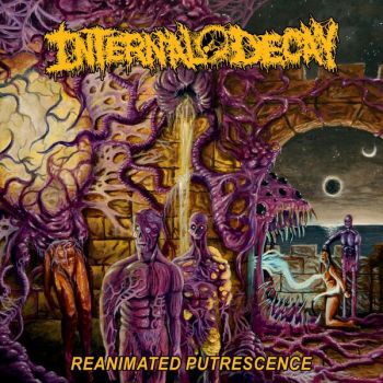 Internal Decay - Reanimated Putrescence (2025)