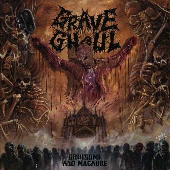 Grave Ghoul - Gruesome and Macabre (2025)