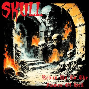 SKULL - Return Us to the Flames of Hell (2025)