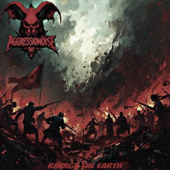 Aggressionoise - Ravage the Earth (2025)