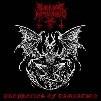 Black Goat Kommando - Prophecies of Damnation (2025)
