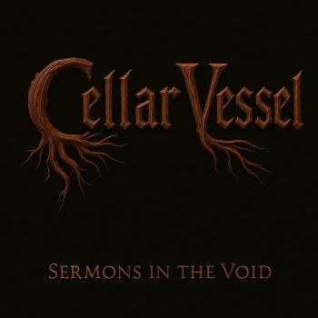 Cellar Vessel - Sermons in the Void (2025)