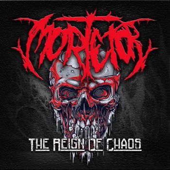 Mortetor - The Reign of Chaos (2025)