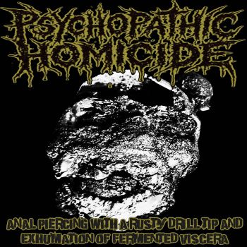 Psychopathic Homicide - Anal Perforation with a Rusty Drill Tip and Exhumation of Fermented Viscera (2025)