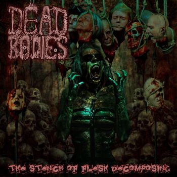 Dead Bodies - The Stench of Flesh Decomposing (2025)