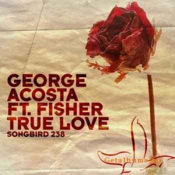 George Acosta feat. Fisher - True Love (2010)