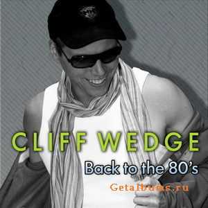 Cliff Wedge - Back To The 80's (2009)