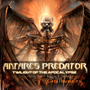 Antares Predator - Twilight Of The Apocalypse (2010)