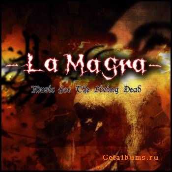 La Magra - Music For The Living Dead (2006)