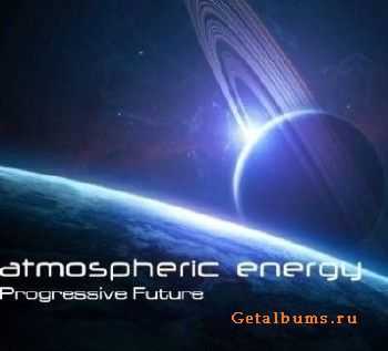 Atmospheric Energy - Progressive Future Episode 070 (2010)