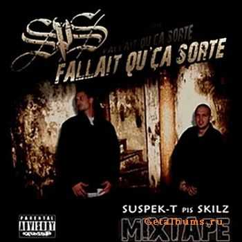 Suspek-T & Skilz - Fallait Qu'ca Sorte Mixtape (2009)