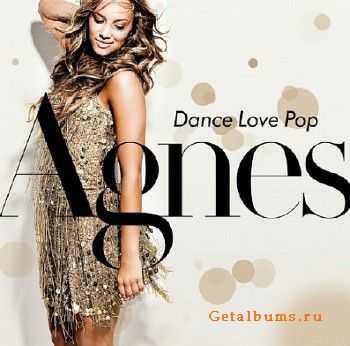 Agnes - Dance Love Pop (Deluxe Edition) (2010)