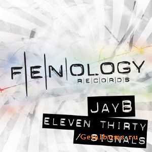 JayB - Eleven Thirty / Signals (2010)