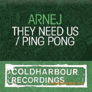 Arnej - They Need Us / Ping Pong (2010)