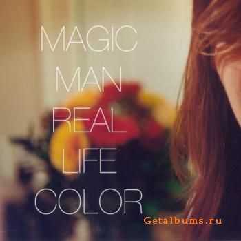 Magic Man - Real Life Color (2010)