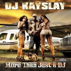 DJ Kay Slay - More Than Just A DJ (2010)