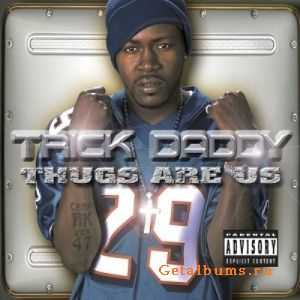 Trick Daddy - Thugs Are Us (2001)