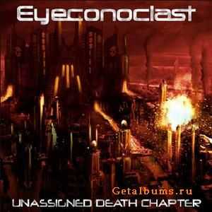 Eyeconoclast - Unassigned Death Chapter (2008)