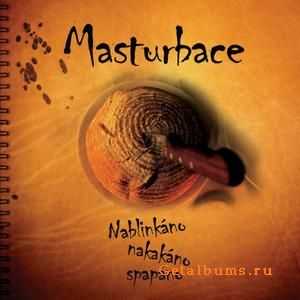 Masturbace - Nablink&#225;no, Nakak&#225;no, Spap&#225;no (2010)