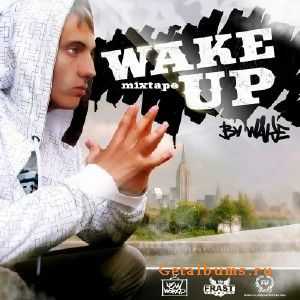 Wake - Wake Up ! (Mixtape) (2010)