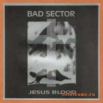 Bad Sector - Jesus Blood (1998)