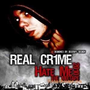 REAL CR1ME - Hate Me (The Mixtape) 2010