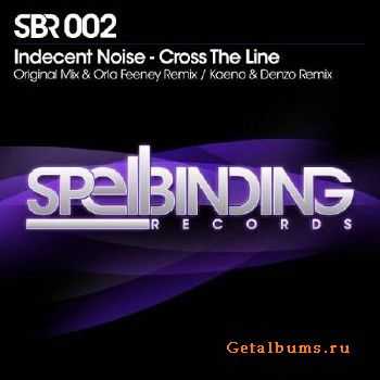 Indecent Noise - Cross The Line (2010)