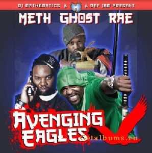 DJ Mathematics & Def Jam Present Meth Ghost Rae - Avenging Eagles (2010)