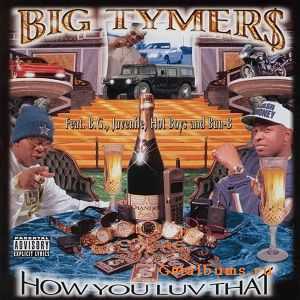 Big Tymers - How You Luv That (1998)