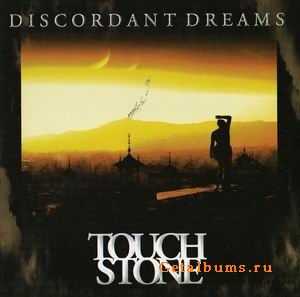 TOUCHSTONE - DISCORDANCE DREAMS - 2008