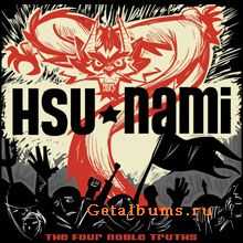 THE HSU-NAMI - THE FOUR NOBLE TRUTHS - 2009