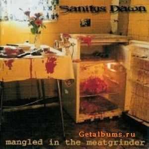 Sanitys Dawn - Mangled in The Meatgrinder (1998)