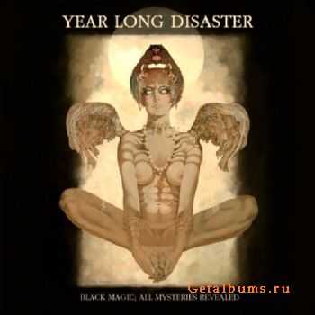 Year Long Disaster - Black Magic; All Mysteries Revealed [2010]