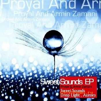 Proyal & Armin Zamani - Sweet Sounds EP (2010)