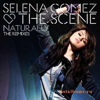 Selena Gomez & The Scene - Naturally (The Remixes) (2010)