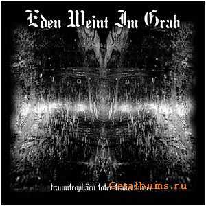 Eden Weint Im Grab - Traumtrophaen Toter Trauertanzer (2004)