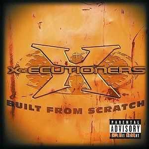 X-Ecutioners - Built From Scratch