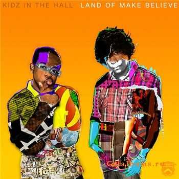 Kidz In The Hall - Land Of Make Believe (2010)