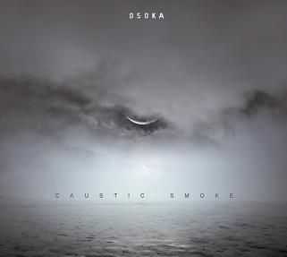 Osoka  Caustic Smoke (2009)