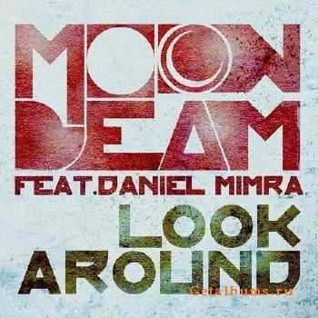 Moonbeam feat. Daniel Mimra - Look Around (2010)