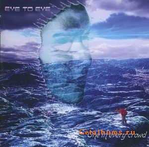 EYE TO EYE - ONE IN EVERY CROWD - 2006