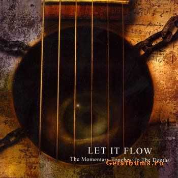 Let it Flow - The Momentary Touches to the Depths (2006)