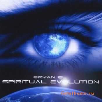 Bryan El - Spiritual Evolution (2010)