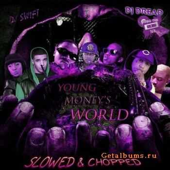 Young Money's World - Slowed & Chopped By DJ Dread (2010)